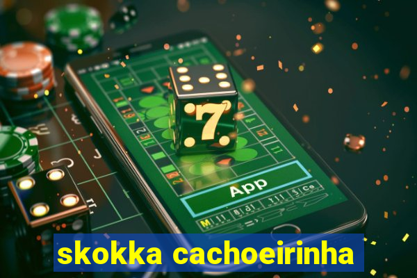 skokka cachoeirinha